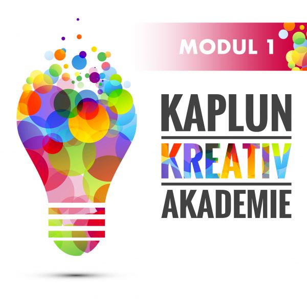 Kaplun Kreativ Akademie - Modul 1